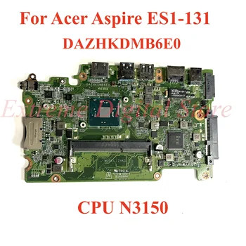 Лаптоп Acer Aspire ES1-131 Основна такса DAZHKDMB6E0 с процесор N3150 100% тествана, работи изцяло