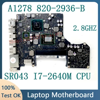 820-2936-B дънна Платка с честота 2,8 Ghz за лаптоп APPLE A1278 дънна Платка С процесор SR043 I7-2640M SLJ4P HM65 100% Работи добре