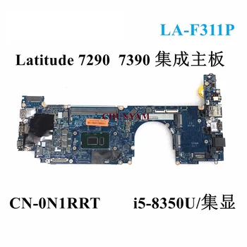 LA-F312P LA-F311P За лаптоп Dell Latitude E7290 E7390 дънна Платка на Лаптоп CN-0N1RRT N1RRT дънна Платка Пълен Тест на 100% на Работа