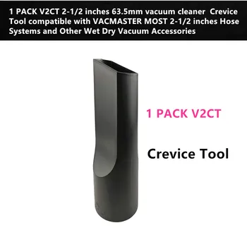 1 ОПАКОВКА V2CT 2-1/2 инча 63,5 мм Накрайник инструмент за прахосмукачка, за да е съвместим с VACMASTER ПОВЕЧЕТО Аксесоари за Шланговых Системи 2-1/2 инча