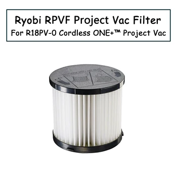Подмяна на вакуум филтър на Проекта RPVF За Ryobi R18PV-0 18V Cordless ONE +¢ Проект Вакуумни Аксесоари За Битова Техника