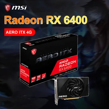 MSI Radeon RX 6400 AERO ITX 4G Нова Графична карта RX6400 4GB GDDR6 64Bit 6nm Поддръжка на AMD GPU дънната Платка Intel, AMD CPU Desktop