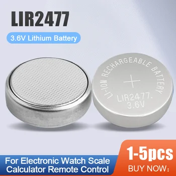 1-5ШТ LIR2477 LIR 2477 Литиева акумулаторна батерия 3,6 В продължение на часове, калкулатор, ключа на колата, бутон за дистанционно управление, клетки за монети CR2477