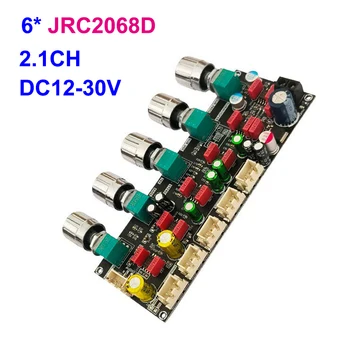 6 * Предусилвател JRC2068 HIFI 2.1 CH, регулатор на силата на звука, предусилвател на високи и ниски честоти DC12-30V