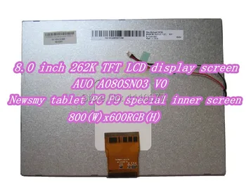 AUO 8,0 инчов 262K TFT LCD дисплей с екран A080SN03 V0 за Newsmy tablet PC P9 специален вътрешен екран 800 (W) * 600RGB (В)